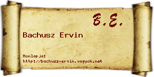 Bachusz Ervin névjegykártya